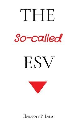 Theodore P Letis - So-called ESV, Häftad