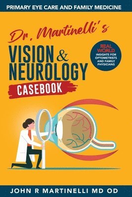John R Martinelli - Dr. Martinelli's Vision & Neurology Casebook, Häftad