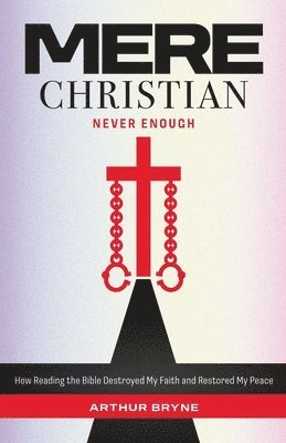 Stephen Lee Fox - Mere Christian, Never Enough, Häftad