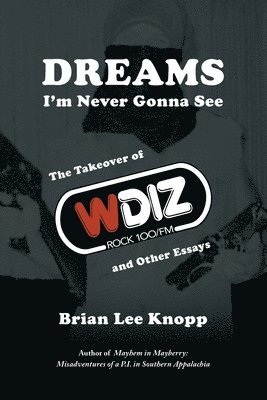 Brian Lee Knopp - Dreams I'm Never Gonna See, Häftad