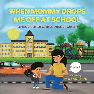 Roseanne M Hinch - When Mommy Drops me off at School, Häftad. Tillgänglighet: Lägg i varukorg