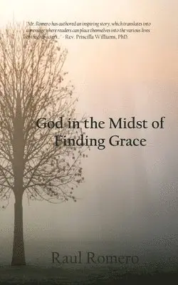 Raul Romero - God in the Midst of Finding Grace, Häftad. Tillgänglighet: Lägg i varukorg