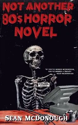 Sean McDonough - Not Another 80s Horror Novel, Häftad. Tillgänglighet: Lägg i varukorg