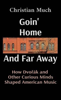 Christian Much - Goin' Home And Far Away, Inbunden