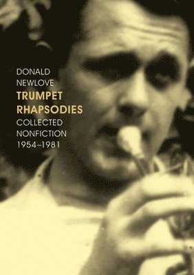 Donald Newlove - Trumpet Rhapsodies, Häftad
