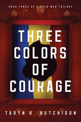 Taryn R. Hutchison - Three Colors of Courage, Häftad