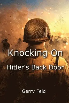 Gerry B Feld - Knocking On Hitler's Back Door, Häftad. Tillgänglighet: Lägg i varukorg