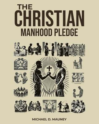 Michael Dean Mauney - Christian Manhood Pledge, Häftad