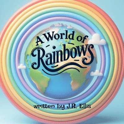 J R Ellis - World of Rainbows, Häftad