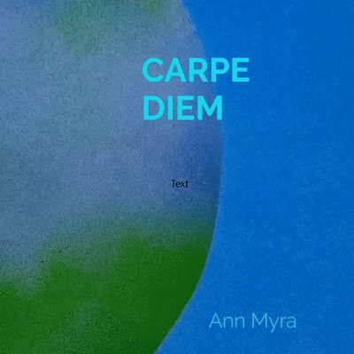 Ann Myra - Carpe Diem, Häftad