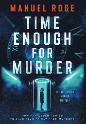 Manuel Rose - Time Enough for Murder, Inbunden. Tillgänglighet: Lägg i varukorg