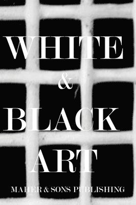 Leticia Maher - White & Black Art, Inbunden. Tillgänglighet: Lägg i varukorg