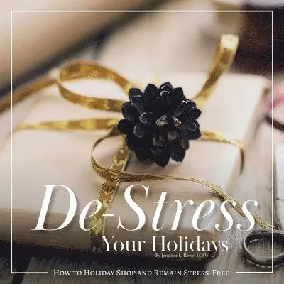 Jennifer L Rowe - De-Stress Your Holidays, Häftad. Tillgänglighet: Lägg i varukorg