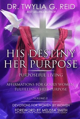Twylia G Reid - HIS DESTINY HER PURPOSE, Volume Two, Häftad. Tillgänglighet: Lägg i varukorg