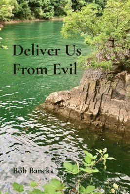 Bob Bancks - Deliver Us From Evil, Häftad. Tillgänglighet: Lägg i varukorg