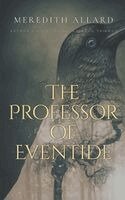 Meredith Allard - Professor of Eventide, Häftad. Tillgänglighet: Lägg i varukorg