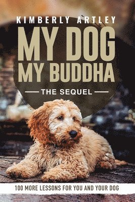 Kimberly Artley - My Dog, My Buddha, Häftad. Tillgänglighet: Lägg i varukorg