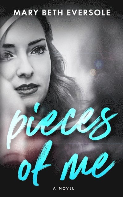 Mary Beth Eversole - Pieces of Me, E-bok