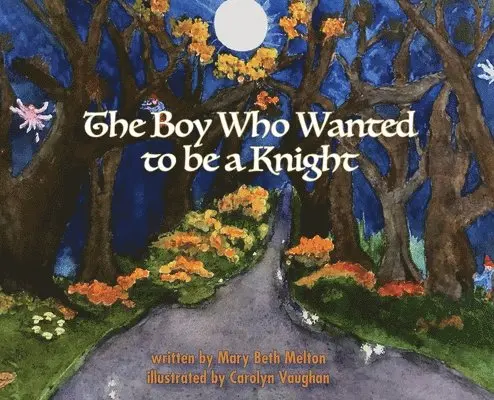 Mary Beth Melton - Boy Who Wanted to be a Knight, Inbunden. Tillgänglighet: Lägg i varukorg