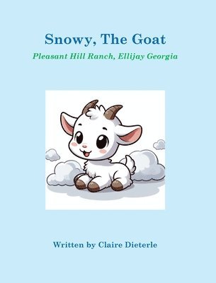 Claire Dieterle - Snowy, the Goat, Inbunden. Tillgänglighet: Lägg i varukorg