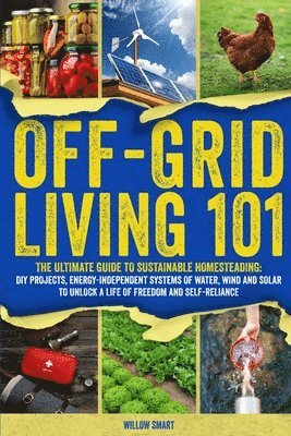 Willow Smart - Off-Grid Living 101, Häftad