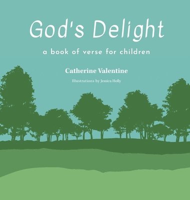 Catherine Valentine - God's Delight, Inbunden. Tillgänglighet: Lägg i varukorg