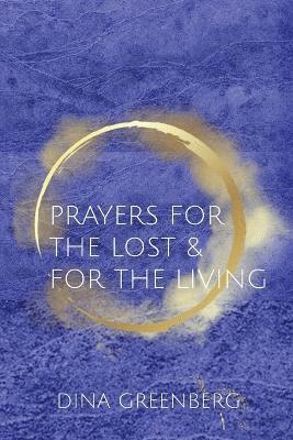 Dina Greenberg - Prayers for the Lost & for the Living, Häftad
