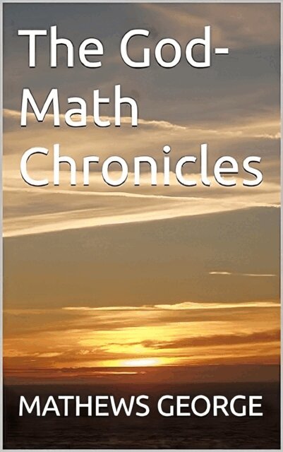 MATHEWS GEORGE - God-Math Chronicles, E-bok