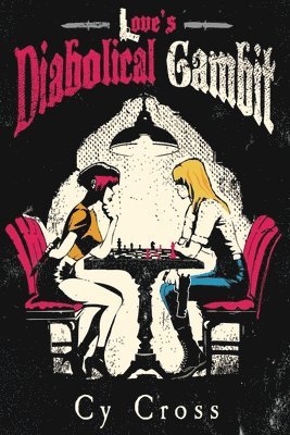 Cy Cross - Love's Diabolical Gambit, Häftad. Tillgänglighet: Lägg i varukorg