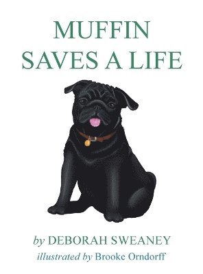 Deborah Sweaney - Muffin Saves a Life, Inbunden. Tillgänglighet: Lägg i varukorg