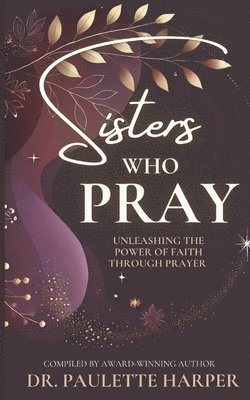 Lakeea Kelly, Atavia Barnes, Isabelle Ramos - Sisters Who Pray, Häftad
