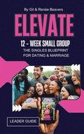 ELEVATE 12-Week Small Group Leader Guide