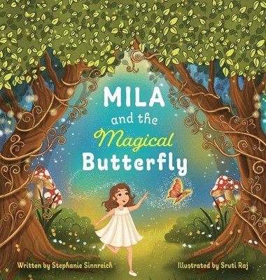 Stephanie Sinnreich - Mila and the Magical Butterfly, Inbunden