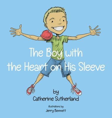 Catherine Sutherland - Boy With the Heart on His Sleeve, Inbunden