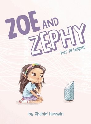 Shahid Hussain - Zoe and Zephy, Inbunden