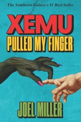 Joel Miller - Xemu Pulled My Finger, Häftad