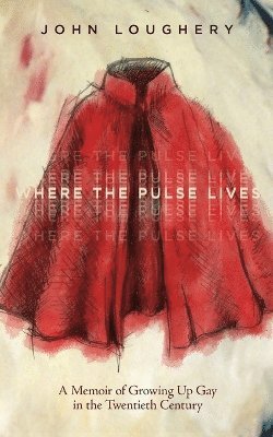John Loughery - Where the Pulse Lives, Häftad