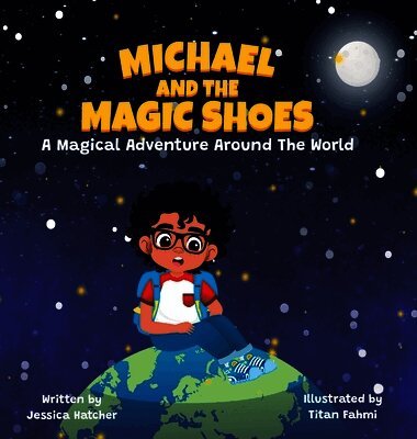 Jessica Hatcher - Michael and the Magic Shoes, Inbunden