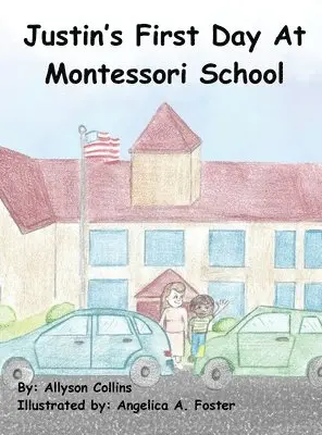 Allyson Collins - Justin's First Day at Montessori School, Inbunden. Tillgänglighet: Lägg i varukorg