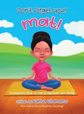 Karisa Siramarco - Don't Forget Your Mat!, Inbunden
