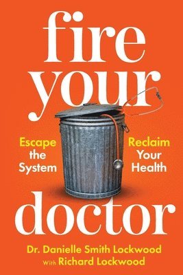 Richard Lockwood, Danielle Smith Lockwood - Fire Your Doctor, Häftad