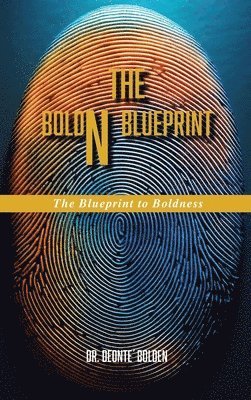 Deonte' Bolden - BoldN BluePrint, Inbunden. Tillgänglighet: Lägg i varukorg