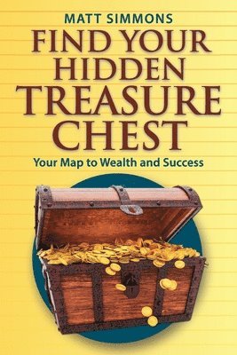 Matt Simmons - Find Your Hidden Treasure Chest, Häftad. Tillgänglighet: Lägg i varukorg
