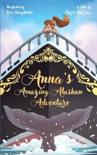 Anna's Amazing Alaskan Adventure