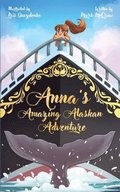 Anna's Amazing Alaskan Adventure