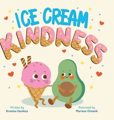 Kristina Vanatta - Ice Cream Kindness, Inbunden