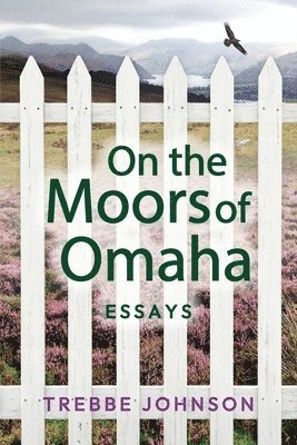 Trebbe Johnson - On the Moors of Omaha, Häftad