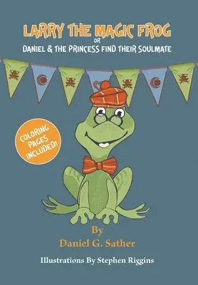 Daniel G Sather - Larry the Magic Frog, Inbunden. Tillgänglighet: Lägg i varukorg