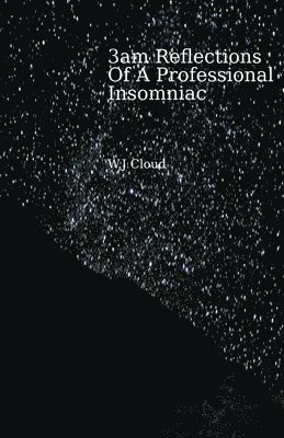 W J Cloud - 3am Reflections Of A Professional Insomniac, Häftad