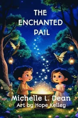 Michelle L Dean - Enchanted Pail, Häftad. Tillgänglighet: Lägg i varukorg